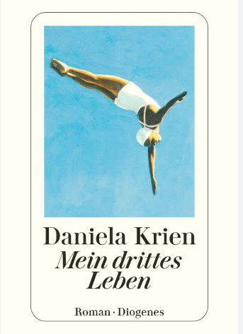 Mein drittes Leben von Daniela Krien-Copyright Cover: Diogenes Verlag