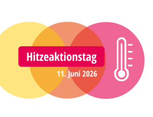 Hitzeaktionstag am 11. Juni 2026:  Gemeinsam vorsorgen gegen Extremhitze