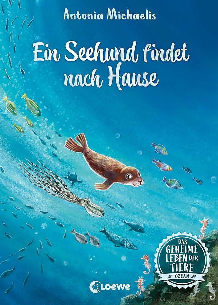 Buchtitel Das geheime Leben der Tiere (Ozean) – Ein Seehund findet nach Hause - Copyright Loewe Verlag GmbH